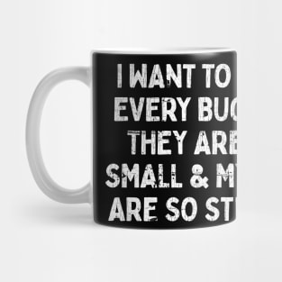 I Want To Kiss Every Bug Mug